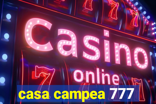 casa campea 777